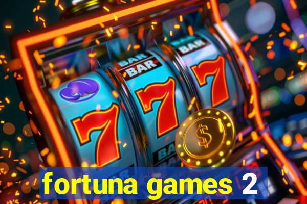 fortuna games 2